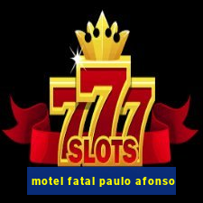 motel fatal paulo afonso